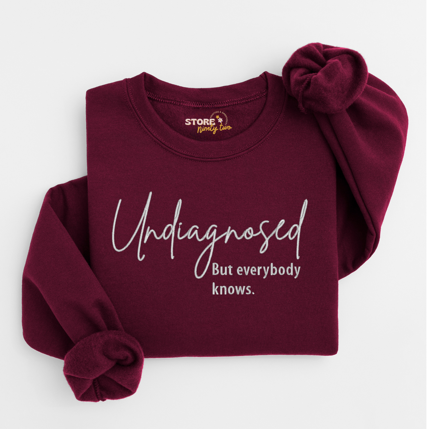 Undiagnosed But Everybody Knows Sweatshirt