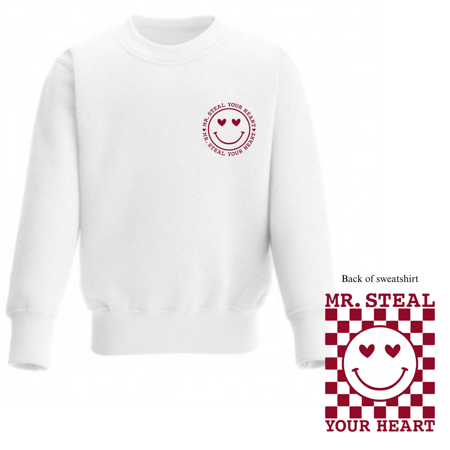 Mr steal your heart sweatshirt